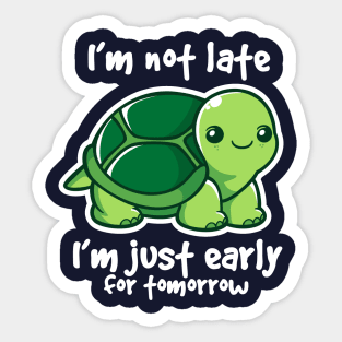 Not late Sticker